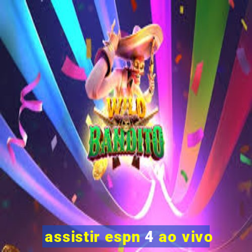 assistir espn 4 ao vivo